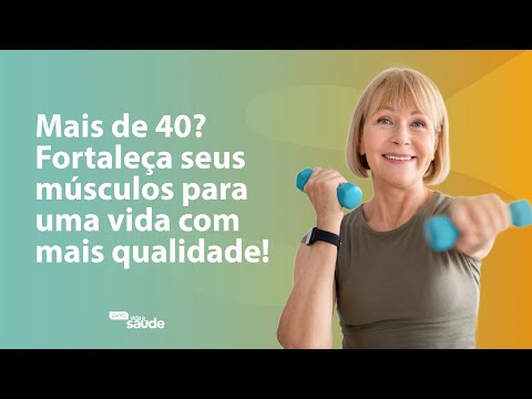 Mais de 40? Fortaleça seus músculos para uma vida com mais qualidade | Momento Vida e Saúde