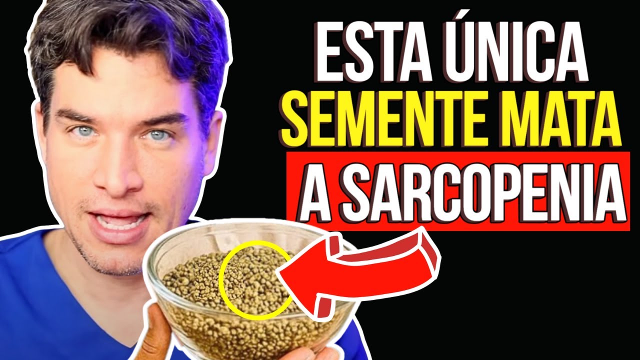 A MELHOR SEMENTE PARA FORTALECER as PERNAS em QUALQUER IDADE – MATA A SARCOPENIA!
