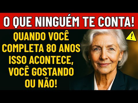 Ao completar 80 anos, estas 5 coisas acontecem, quer você queira ou não! Dicas de saúde para idosos